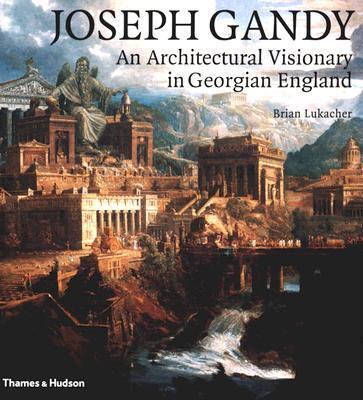 Cover: 9780500342213 | Joseph Gandy | An Architectural Visionary in Georgian England | Buch