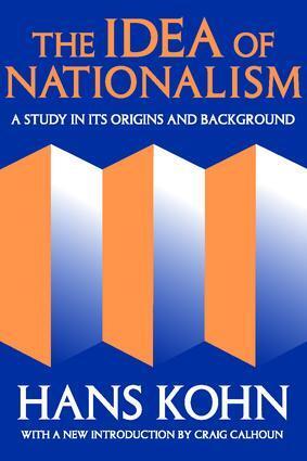 Cover: 9781412804769 | The Idea of Nationalism | A Study in Its Origins and Background | Kohn