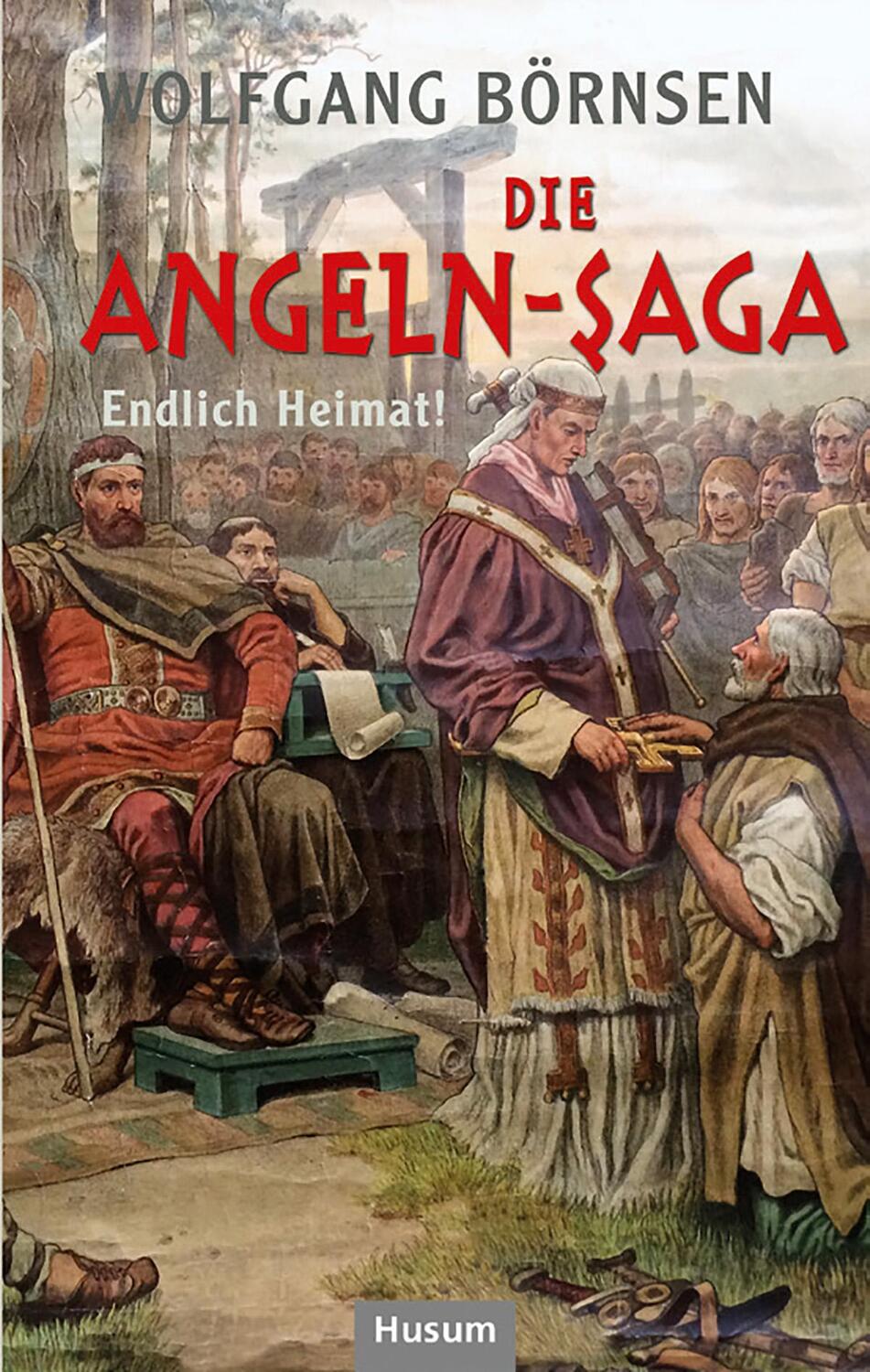 Cover: 9783967170344 | Die Angeln-Saga | "Endlich Heimat!" | Wolfgang Börnsen | Buch | 384 S.