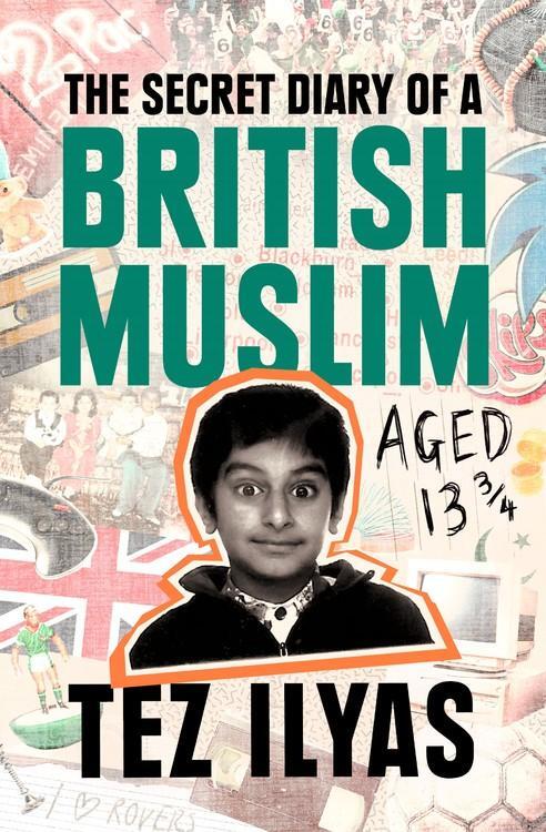 Cover: 9780751582185 | The Secret Diary of a British Muslim Aged 13 3/4 | Tez Ilyas | Buch