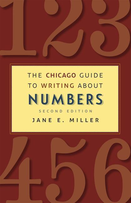 Cover: 9780226185774 | The Chicago Guide to Writing about Numbers, Second Edition | Miller