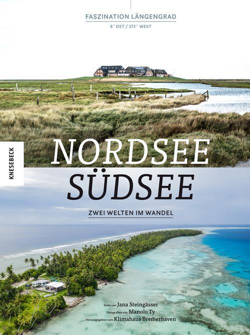Cover: 9783957283818 | Nordsee-Südsee | Zwei Welten im Wandel | Arne Dunker (u. a.) | Buch