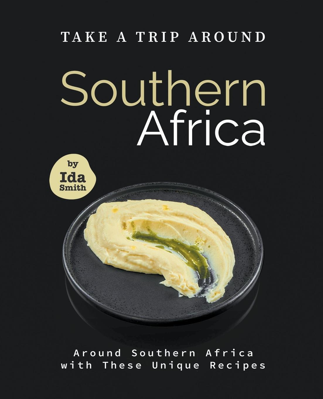 Cover: 9798201648008 | Take A Trip Around Southern Recipes | Ida Smith | Taschenbuch | 2021