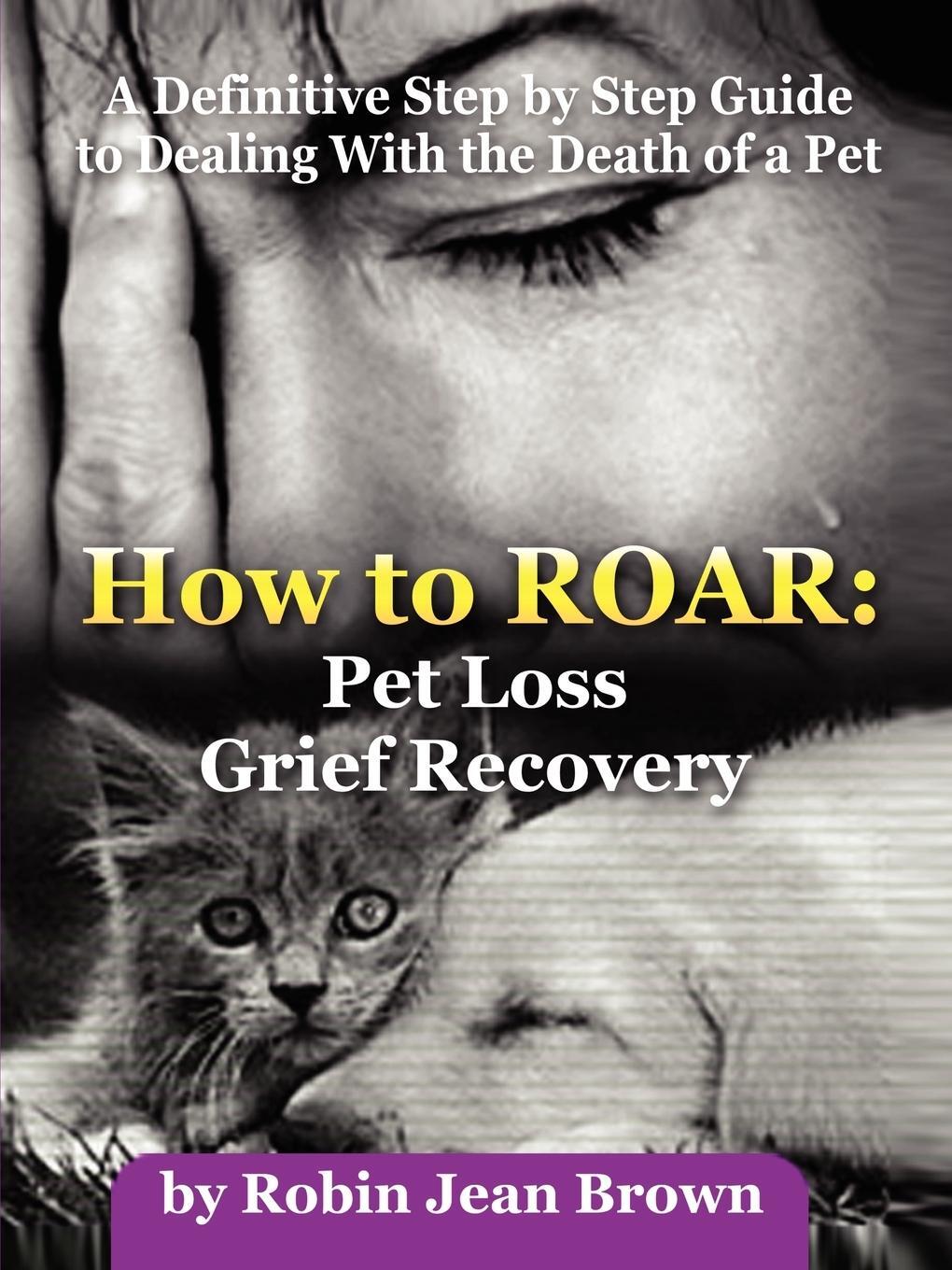 Cover: 9781411656536 | How to Roar | Pet Loss Grief Recovery | Robin Jean Brown | Taschenbuch