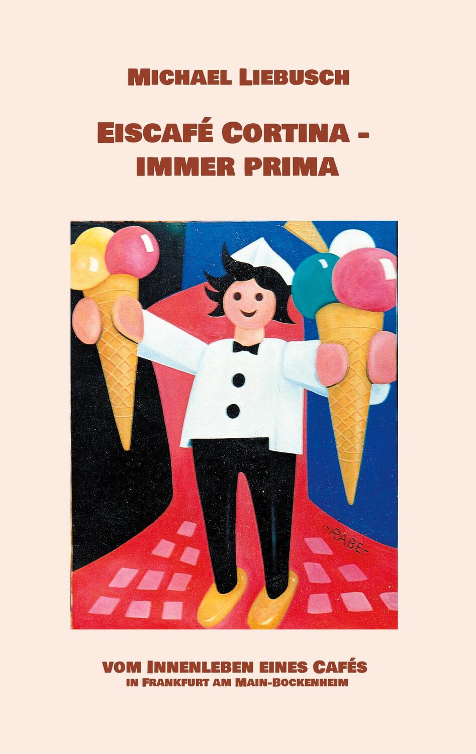Cover: 9783757830366 | Eiscafé Cortina - immer prima | Michael Liebusch | Taschenbuch | 2023