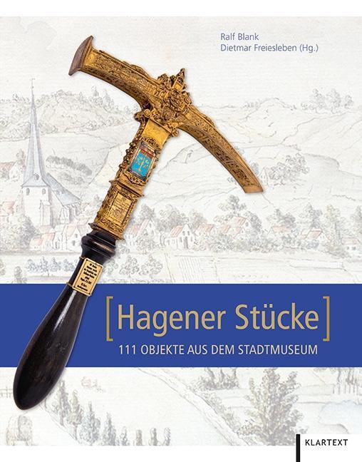 Cover: 9783837518665 | (Hagener Stücke) | 111 Objekte aus dem Stadtmuseum | Blank (u. a.)