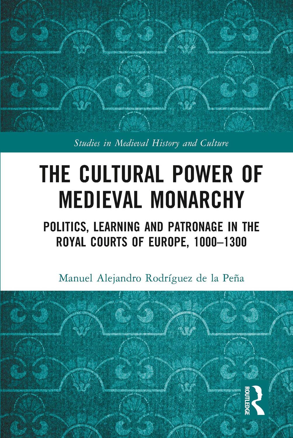 Cover: 9780367695996 | The Cultural Power of Medieval Monarchy | Peña | Buch | Englisch