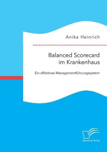 Cover: 9783959346603 | Balanced Scorecard im Krankenhaus: Ein effektives...