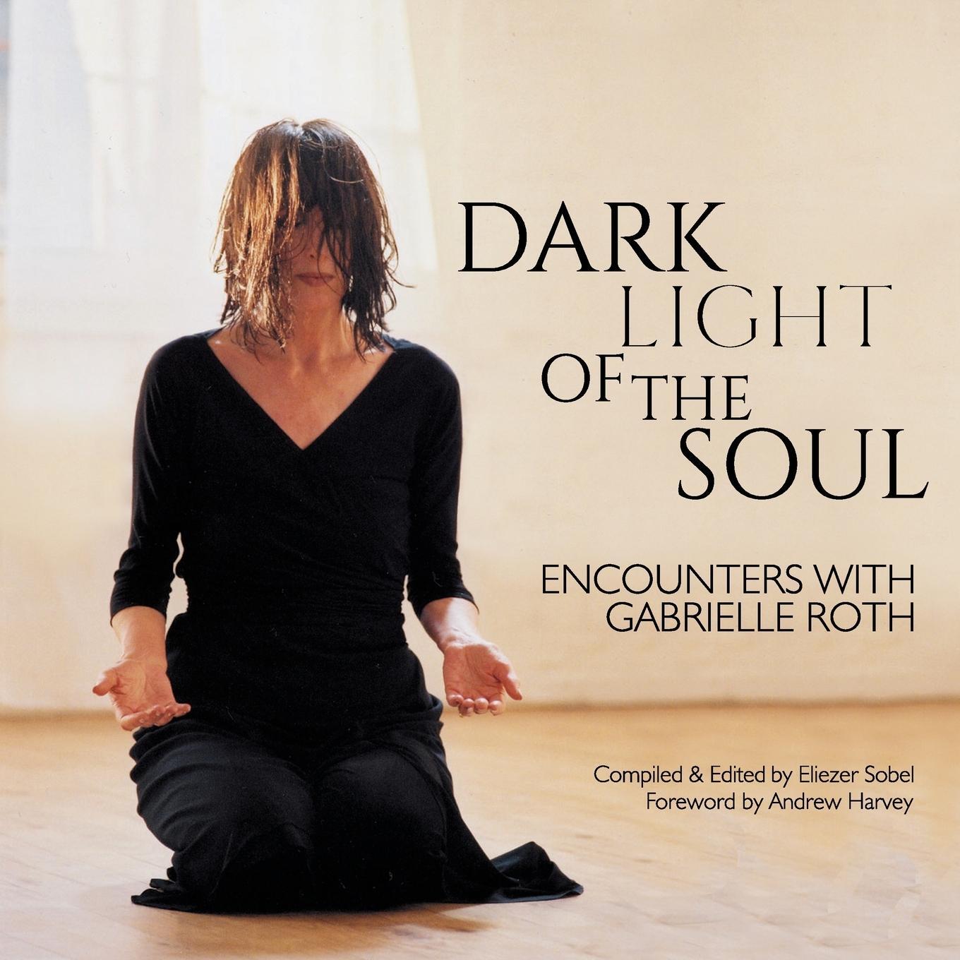 Cover: 9780578365473 | Dark Light of the Soul | Encounters with Gabrielle Roth | Taschenbuch