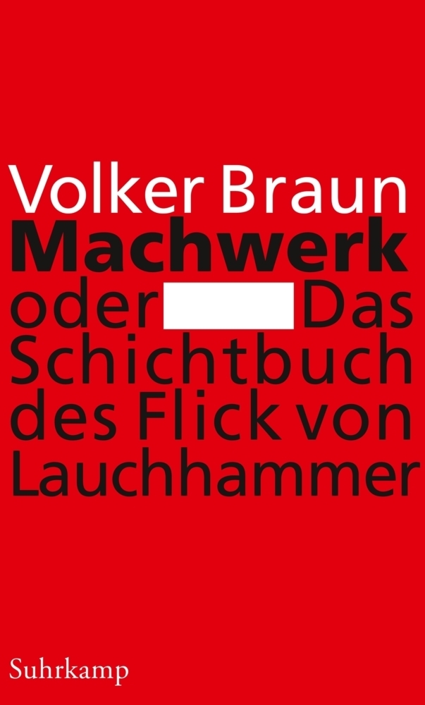 Cover: 9783518420270 | Machwerk oder Das Schichtbuch des Flick von Lauchhammer | Volker Braun