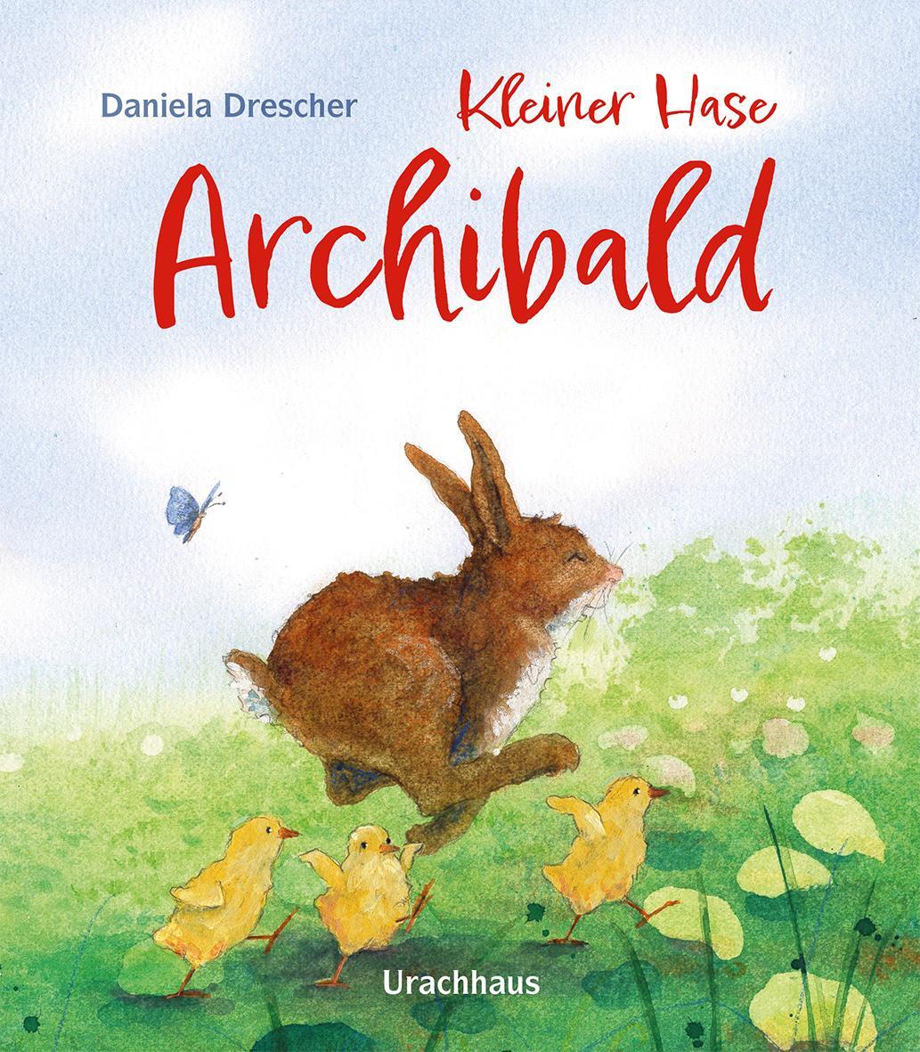 Cover: 9783825152956 | Kleiner Hase Archibald | Daniela Drescher | Buch | 12 S. | Deutsch