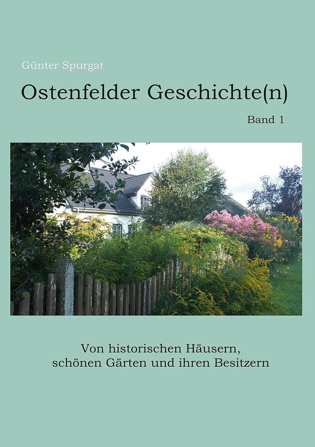 Cover: 9783757845834 | Ostenfelder Geschichte(n), Band 1 | Günter Spurgat | Taschenbuch