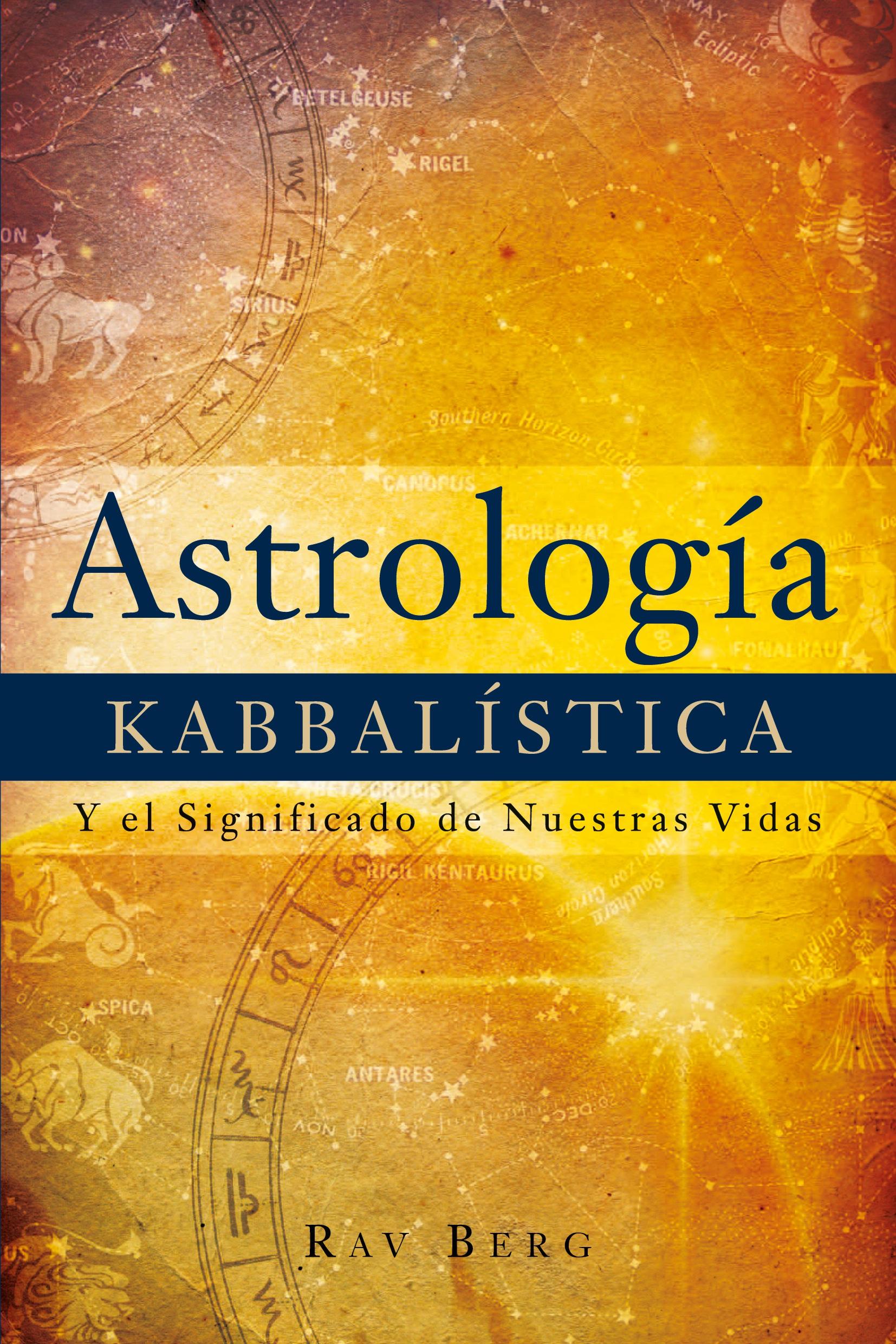 Cover: 9781571893048 | Astrología Kabbalística | Y el Significado de Nuestra Vida | Rav Berg