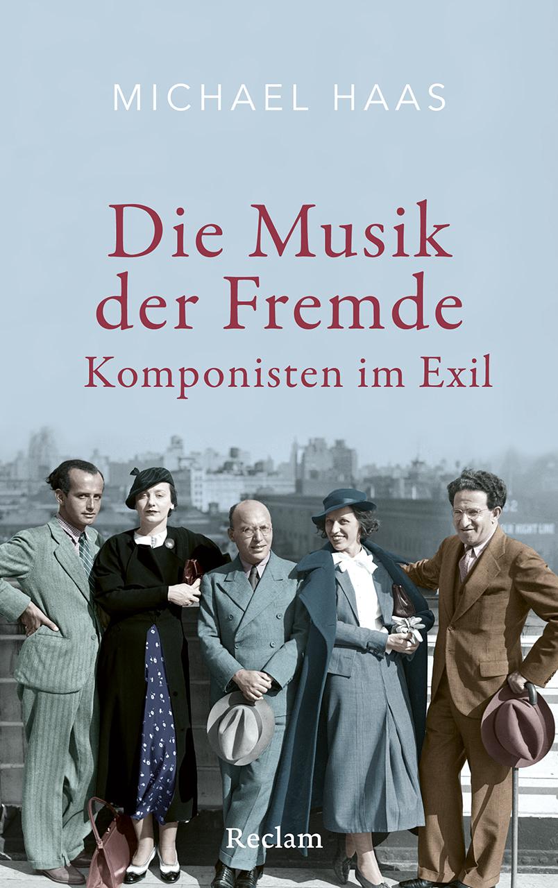 Cover: 9783150115015 | Die Musik der Fremde. Komponisten im Exil | Michael Haas | Buch | 2025