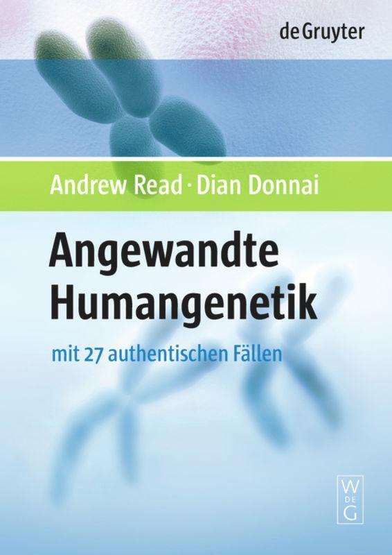 Cover: 9783110194654 | Angewandte Humangenetik | Andrew Read (u. a.) | Buch | XVIII | Deutsch