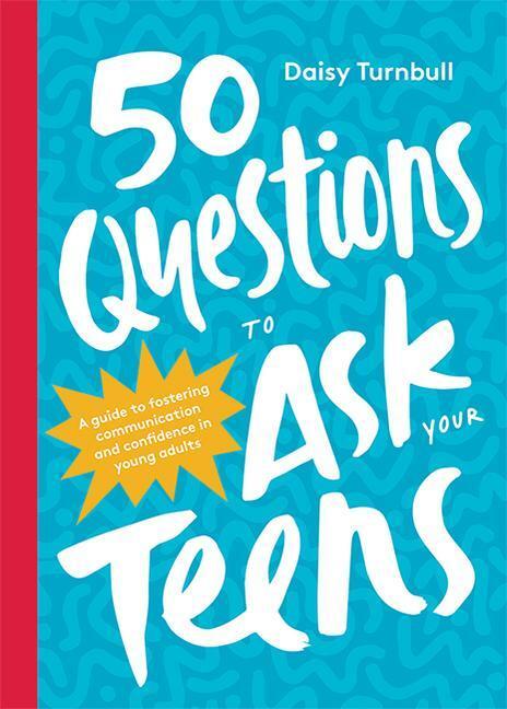 Cover: 9781743797822 | 50 Questions to Ask Your Teens | Daisy Turnbull | Buch | Englisch