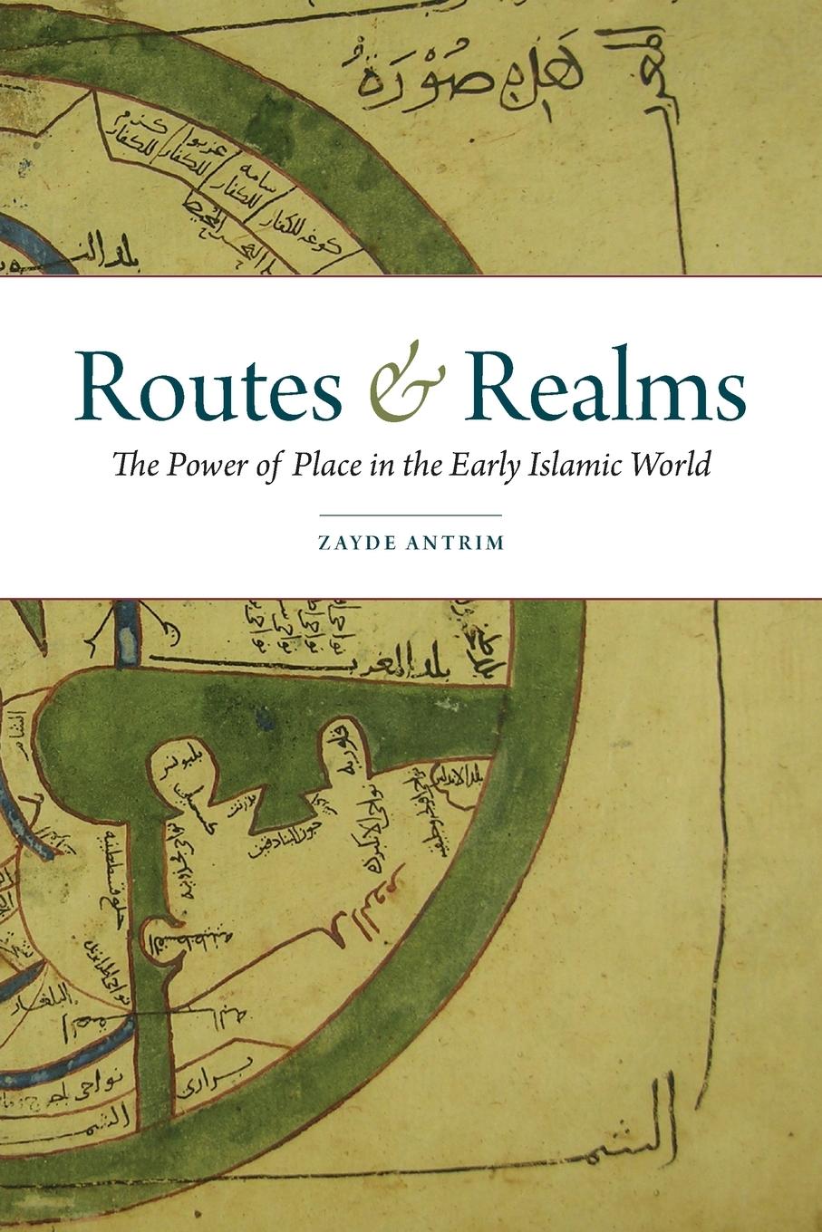 Cover: 9780190227159 | Routes &amp; Realms | The Power of Place in the Early Islamic World | Buch