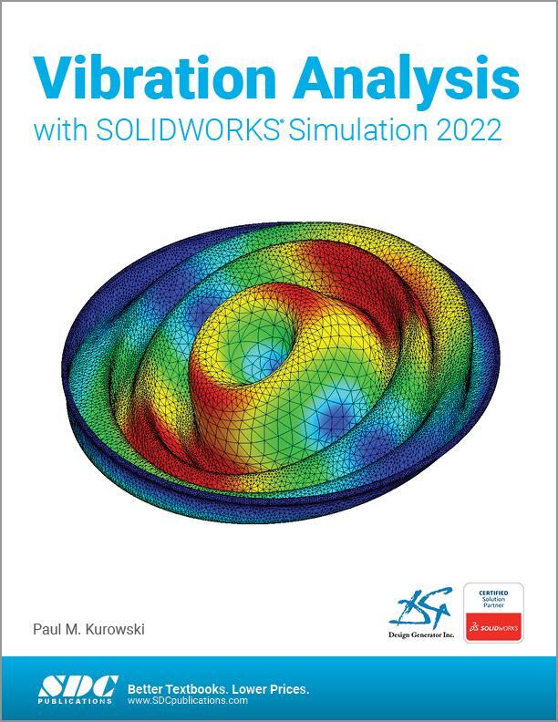 Cover: 9781630574888 | Vibration Analysis with SOLIDWORKS Simulation 2022 | Paul Kurowski