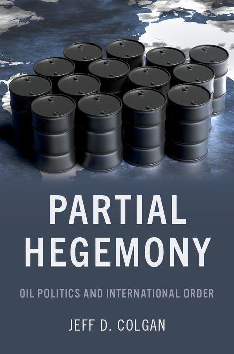 Cover: 9780197546383 | Partial Hegemony: Oil Politics and International Order | Colgan | Buch