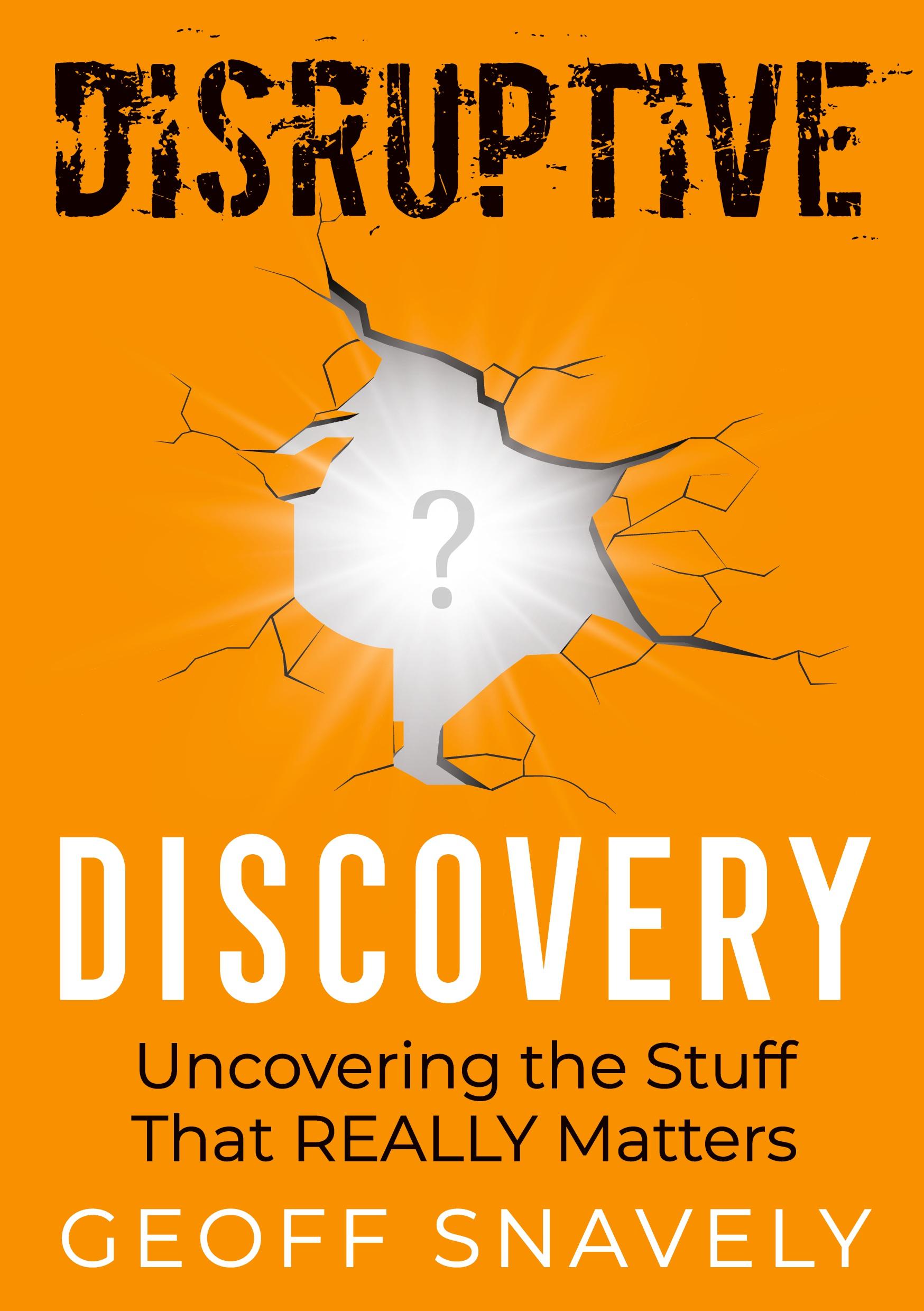 Cover: 9781737957102 | Disruptive Discovery | Uncovering the Stuff That Really Matters | Buch