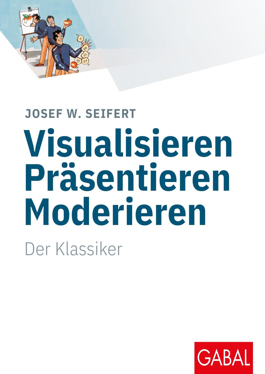 Cover: 9783869362403 | Visualisieren Präsentieren Moderieren | Der Klassiker | Seifert | Buch