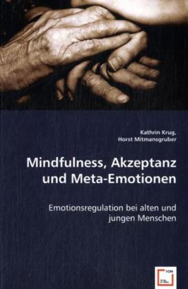 Cover: 9783639024364 | Mindfulness, Akzeptanz und Meta-Emotionen | Kathrin Krug (u. a.)