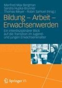 Cover: 9783531184876 | Bildung - Arbeit - Erwachsenwerden | Manfred Max Bergman (u. a.)