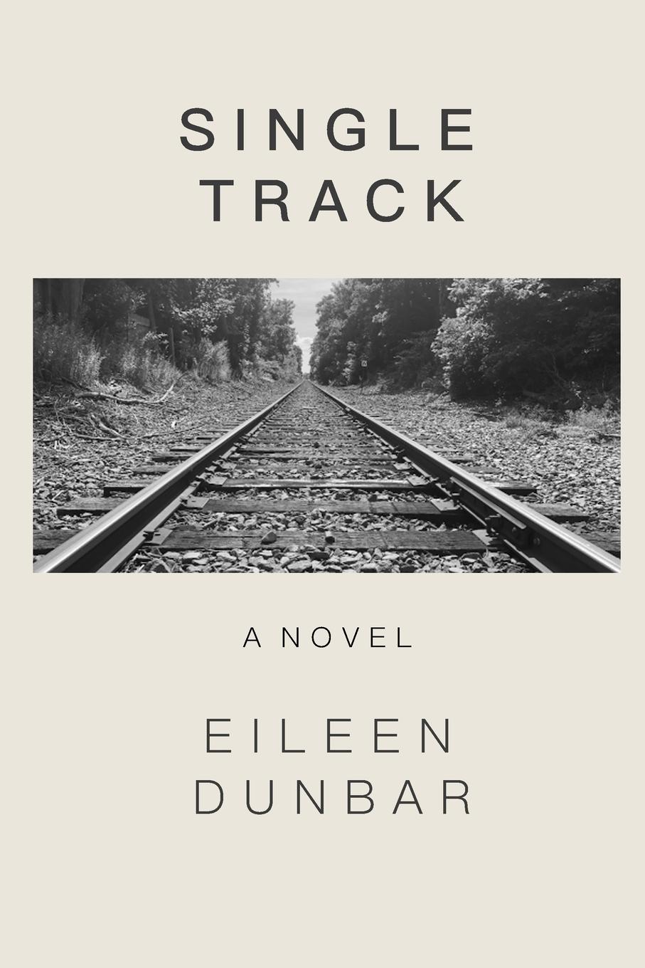 Cover: 9780578539201 | SINGLE TRACK | A Novel | Eileen Dunbar | Taschenbuch | Englisch | 2020