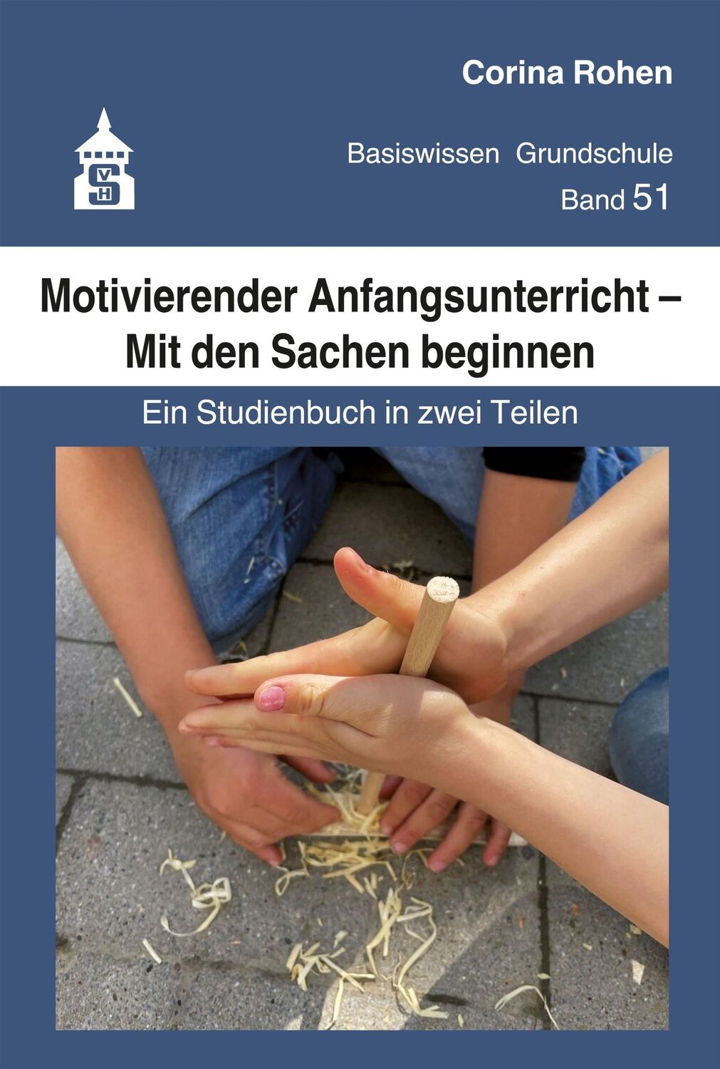 Cover: 9783834022592 | Motivierender Anfangsunterricht - Mit den Sachen beginnen | Rohen