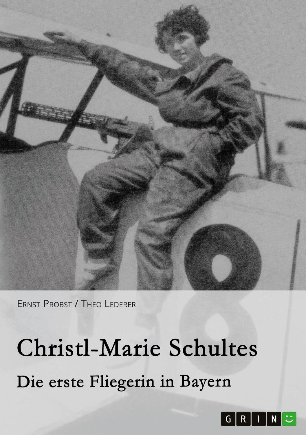 Cover: 9783640726257 | Christl-Marie Schultes - Die erste Fliegerin in Bayern | Taschenbuch