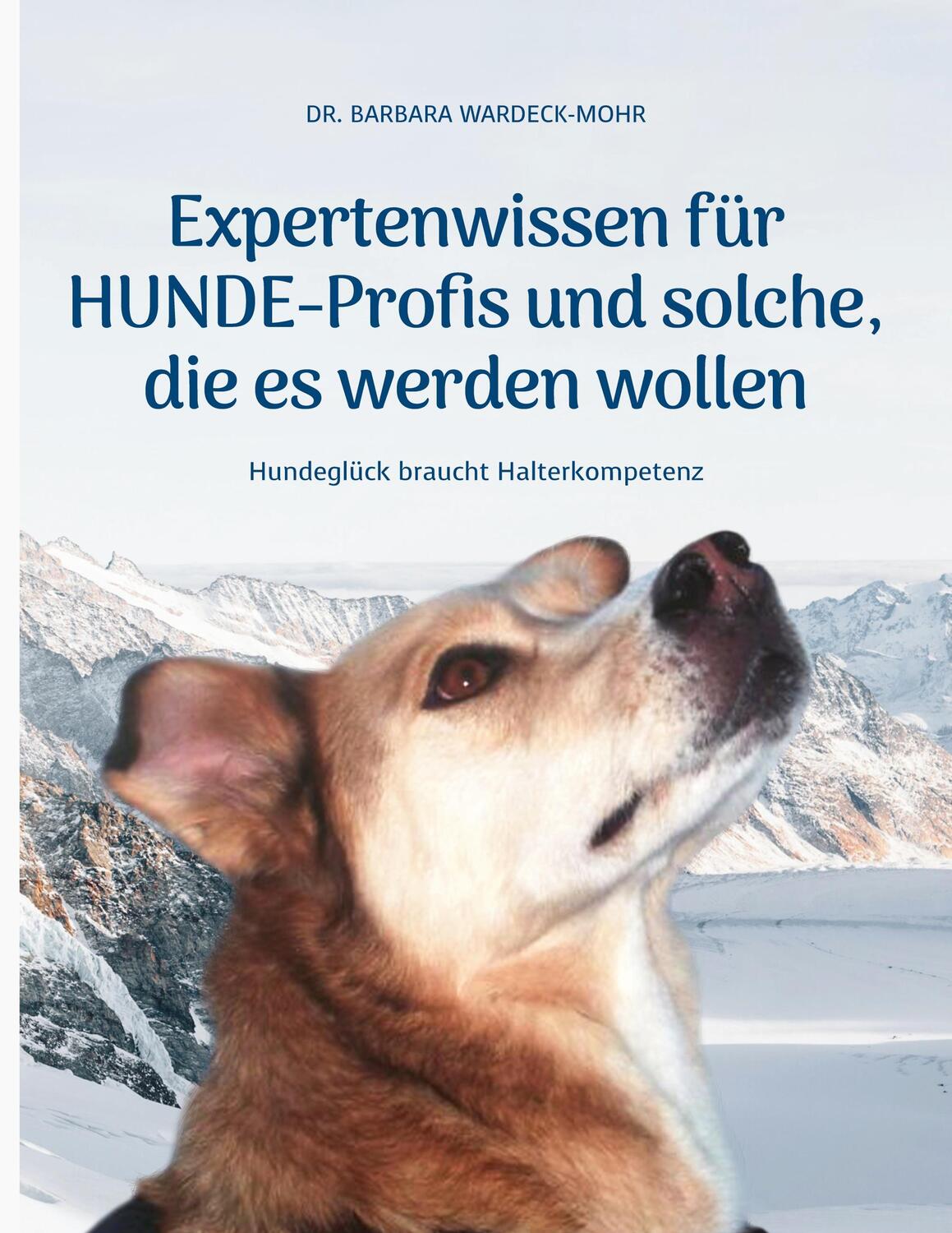 Cover: 9783754335994 | Expertenwissen für Hundeprofis... und solche, die es werden wollen
