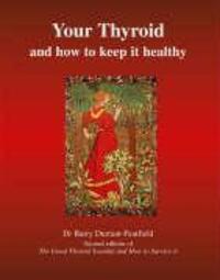 Cover: 9781905140107 | Your Thyroid and How to Keep it Healthy | Barry Durrant-Peatfield