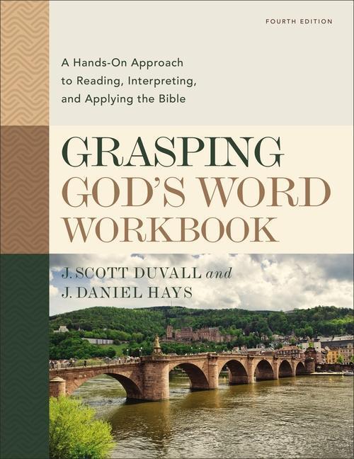 Cover: 9780310109204 | Grasping God's Word Workbook, Fourth Edition | J Scott Duvall (u. a.)