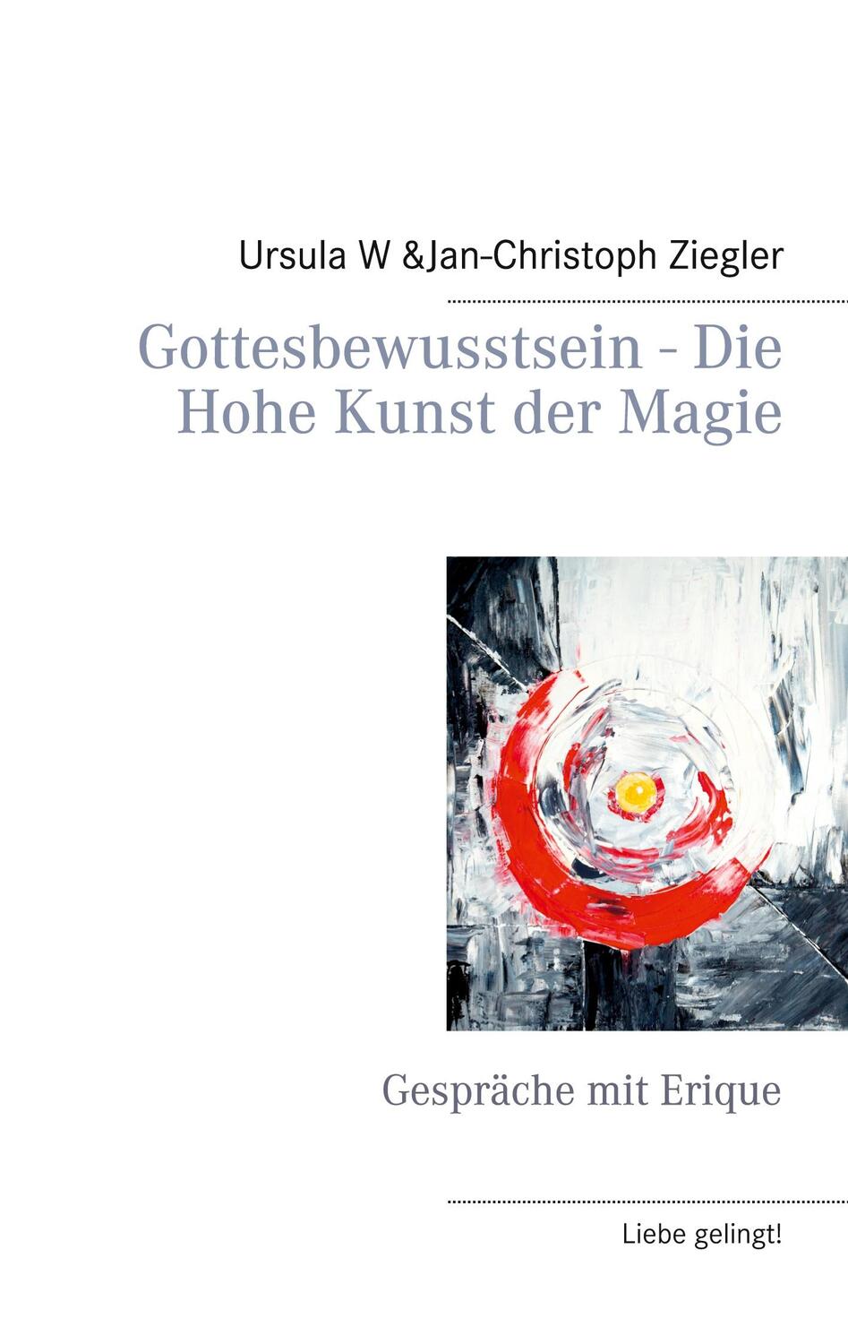 Cover: 9783748158332 | Gottesbewusstsein - Die Hohe Kunst der Magie | Gespräche mit Erique