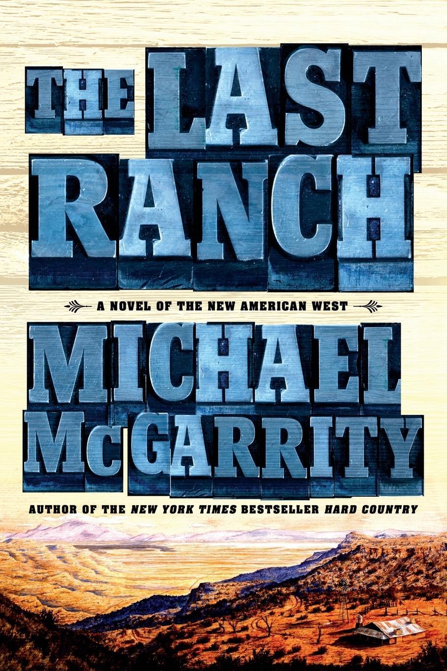 Cover: 9781101984529 | The Last Ranch | A Novel of the New American West | Michael Mcgarrity