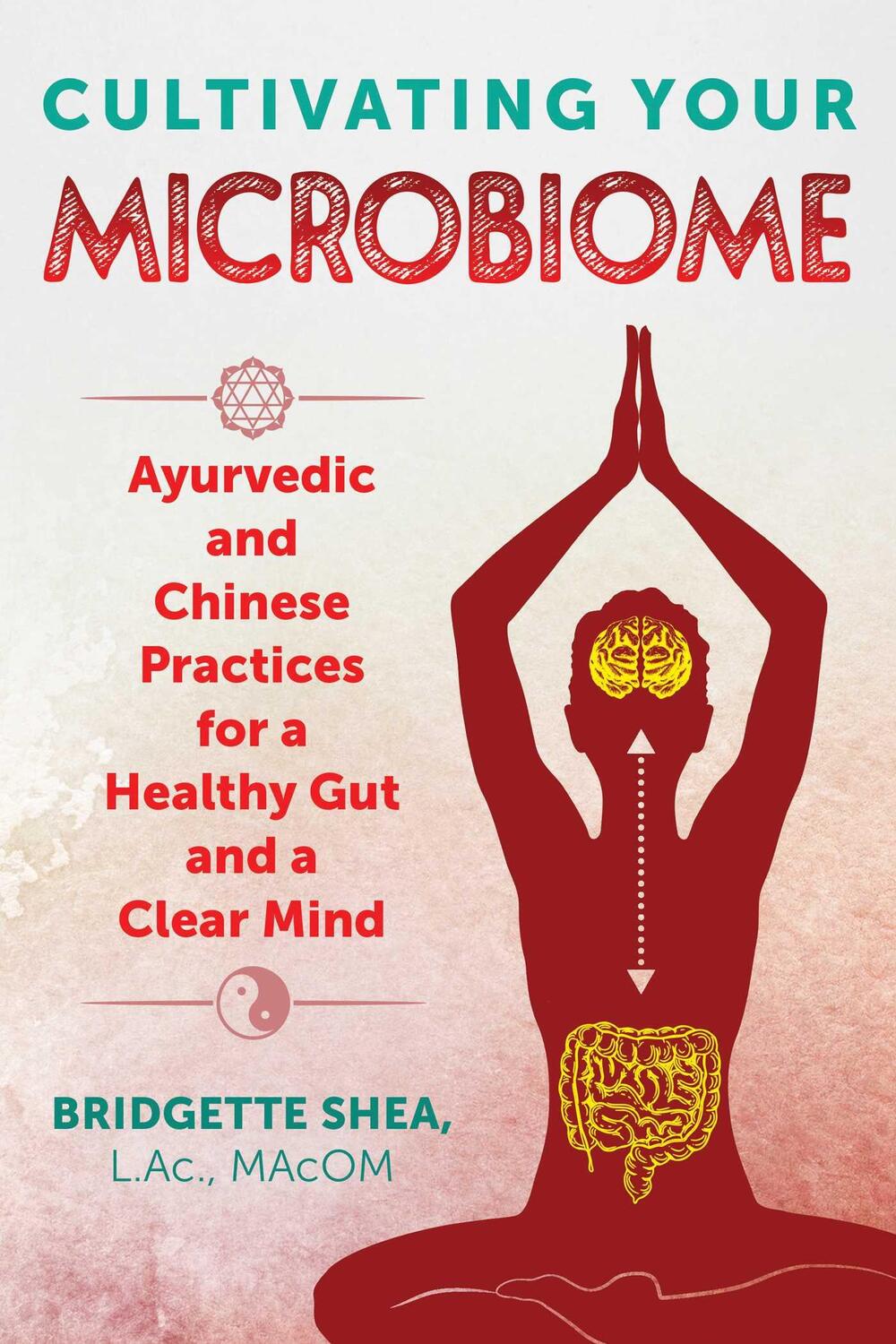 Cover: 9781620557808 | Cultivating Your Microbiome | Bridgette Shea | Taschenbuch | Englisch