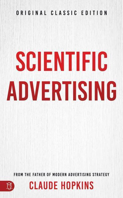 Cover: 9781640954250 | Scientific Advertising | Original Classic Edition | Claude Hopkins