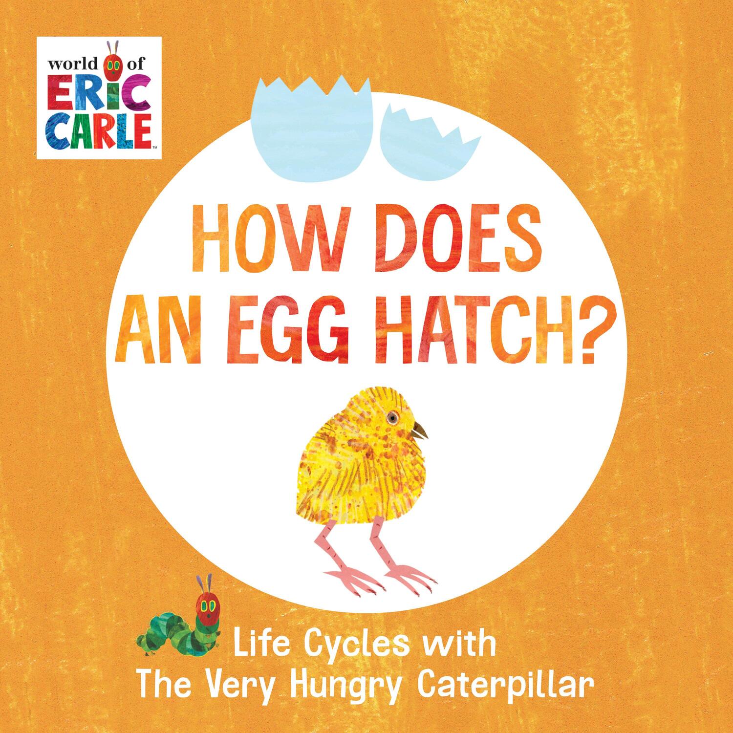 Cover: 9780593385616 | How Does an Egg Hatch? | Life Cycles with The Very Hungry Caterpillar