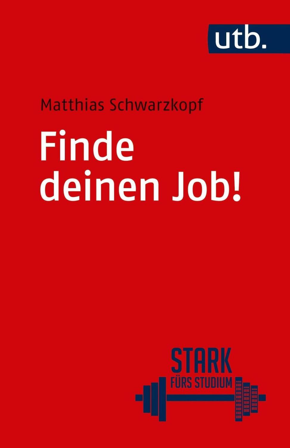 Cover: 9783825250119 | Finde deinen Job! | Matthias Schwarzkopf | Taschenbuch | 195 S. | 2018