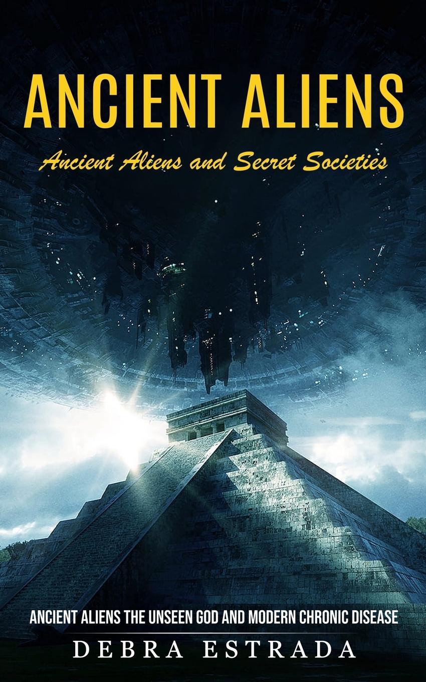 Cover: 9781774857397 | Ancient Aliens | Debra Estrada | Taschenbuch | Paperback | Englisch