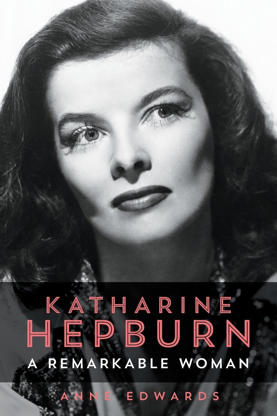 Cover: 9781493039197 | Katharine Hepburn | A Remarkable Woman | Anne Edwards | Taschenbuch