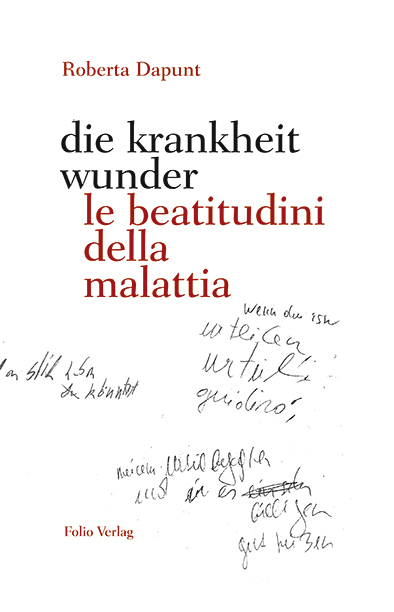 Cover: 9783852568195 | die krankheit wunder / le beatitudini della malattia | Gedichte | Buch