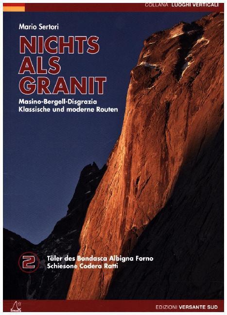 Cover: 9788898609284 | Nichts als Granit - Bergell, Codera, Ratti | Mario Sertori | Buch