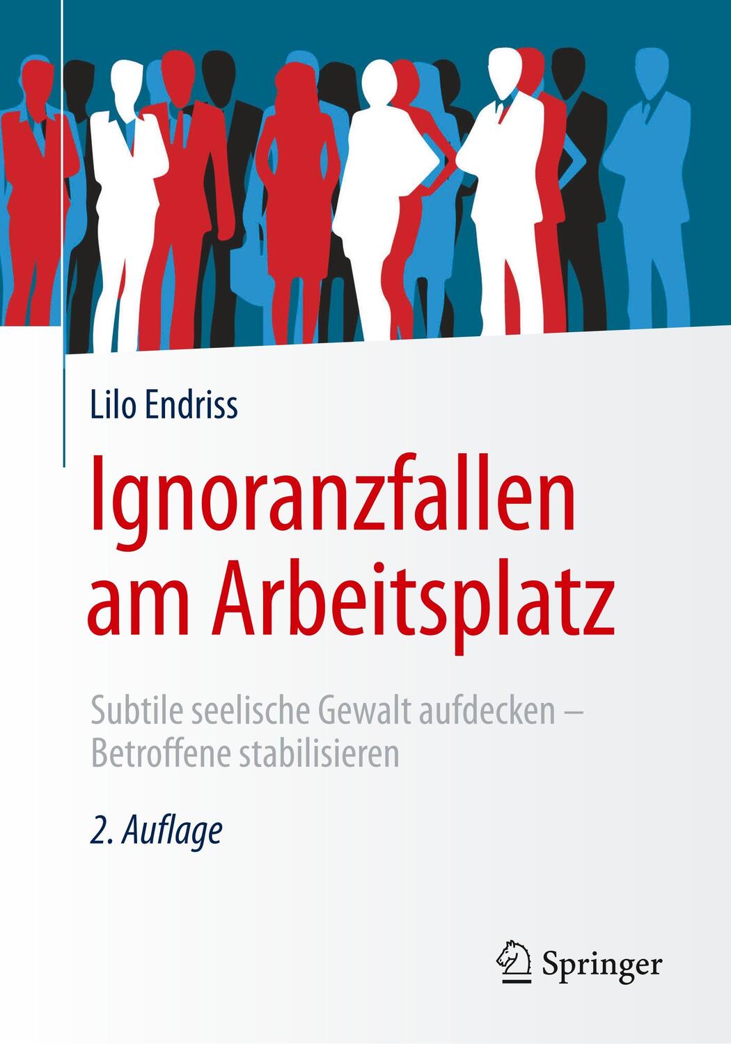 Cover: 9783658212292 | Ignoranzfallen am Arbeitsplatz | Lilo Endriss | Taschenbuch | Springer