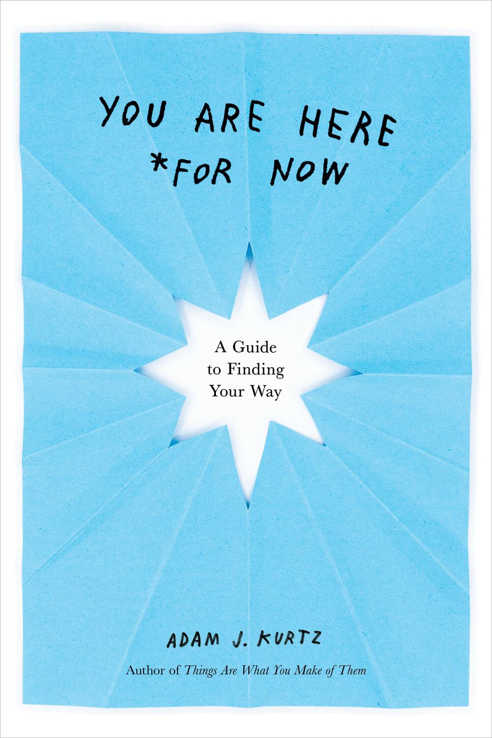 Cover: 9780593192184 | You Are Here (for Now) | A Guide to Finding Your Way | Adam J Kurtz
