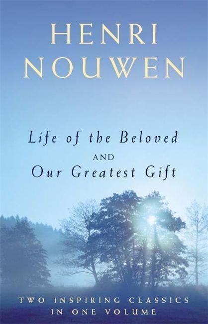 Cover: 9781473635340 | Life of the Beloved and Our Greatest Gift | Henri J. M. Nouwen | Buch