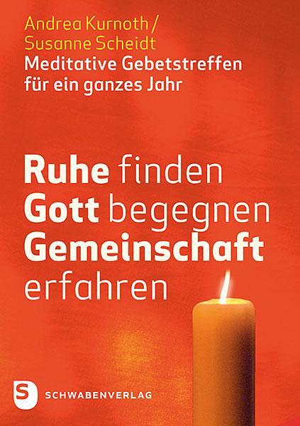 Cover: 9783796617416 | Ruhe finden - Gott begegnen - Gemeinschaft erfahren | Kurnoth (u. a.)