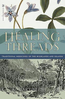 Cover: 9781912476084 | Healing Threads | Traditional Medicines of the Highlands and Islands
