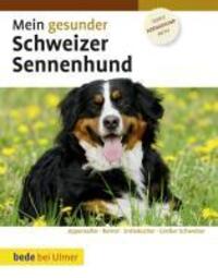Cover: 9783800169221 | Mein gesunder Schweizer Sennenhund | Dominik Kieselbach | Buch | 2009