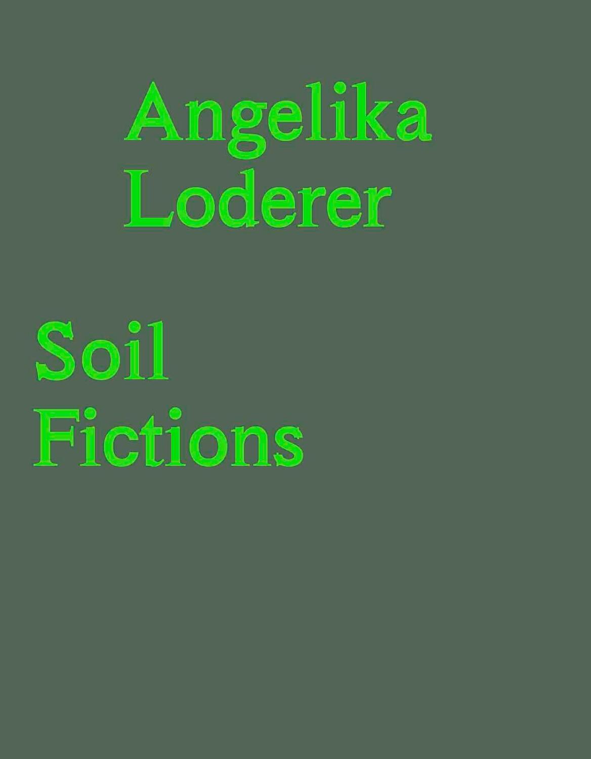 Cover: 9783753306179 | Angelika Loderer. Soil Fictions | Belvedere, Wien | Rollig (u. a.)